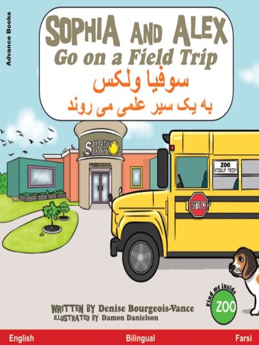 Title details for Sophia and Alex Go on a Field Trip / سوفیا و الکس برو به یک سفر میدانی by Denise Bourgeois-Vance - Available